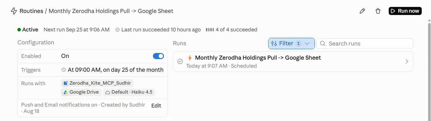 Real config for the Claude routine behind Step 1: active, firing at 09:00 AM on day 25 of the month, running with the Zerodha Kite MCP connector and Google Drive on Haiku 4.5, 4 of 4 recent runs succeeded.